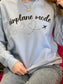 AIRPLANE MODE SWEATSHIRT