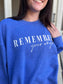 Remember Your Why Sweatshirt