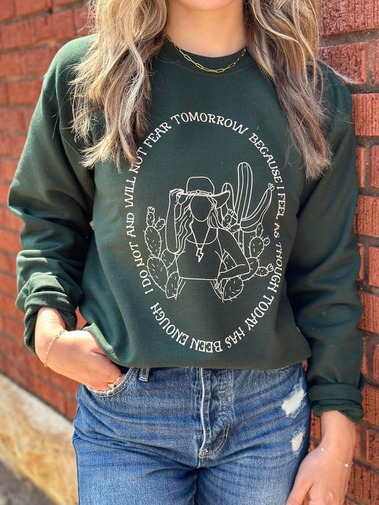 I Will Not Fear Tomorrow Sweatshirt