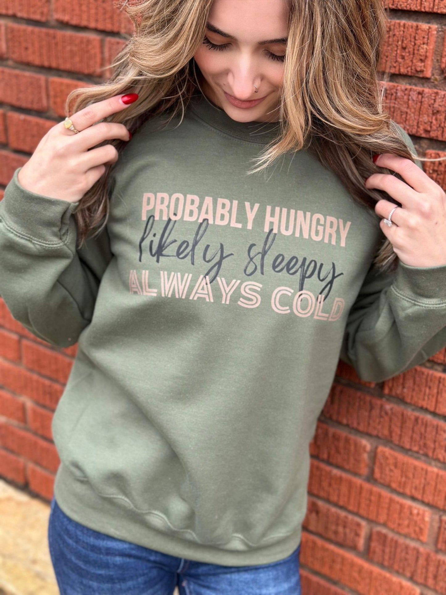 Hungry Sleepy Always Cold Green Sweatshirt