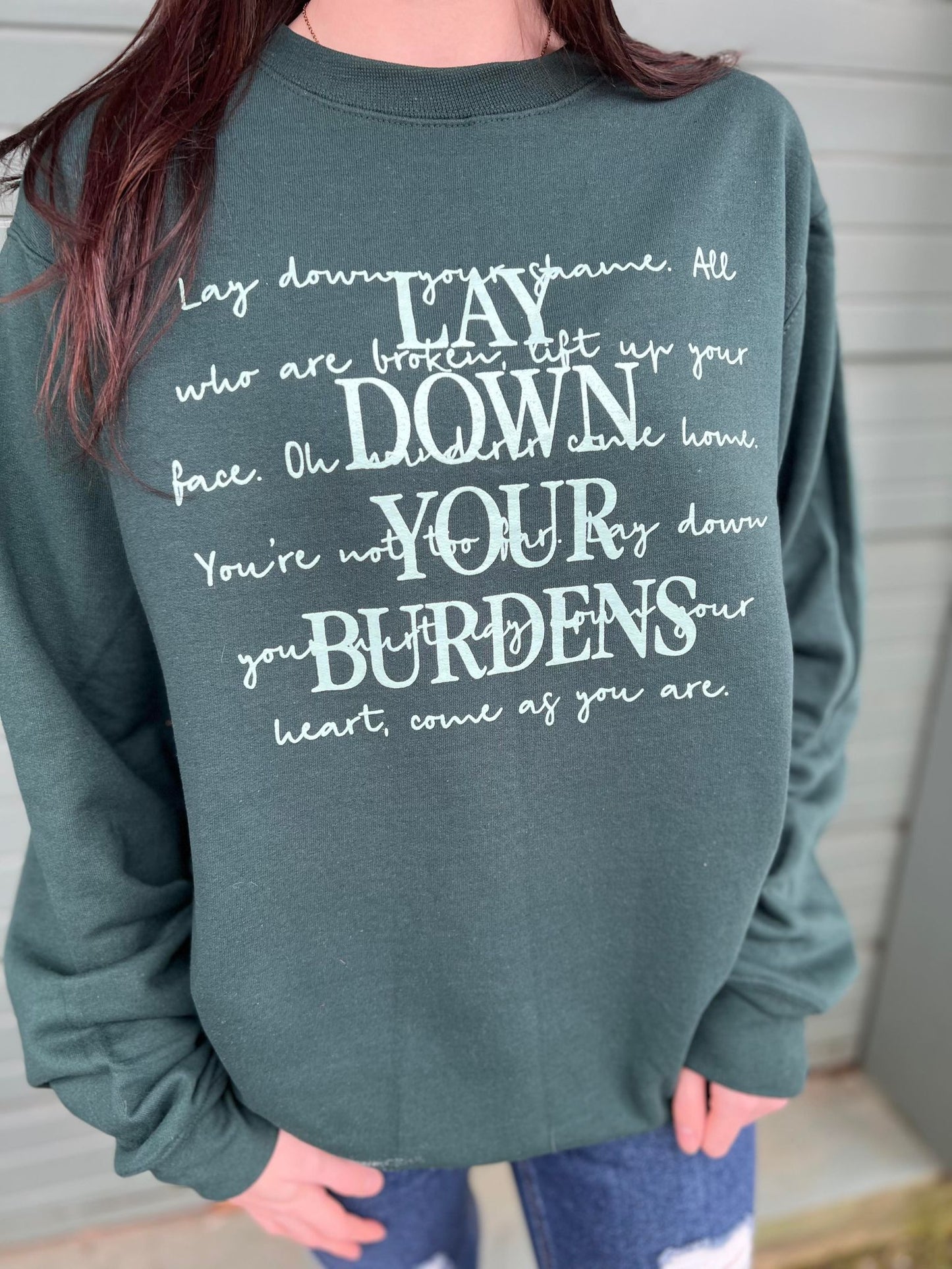 Lay Down Your Burdens Sweatshirt