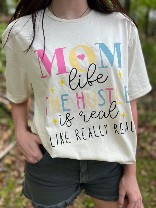 The Mom Life Hustle Tee