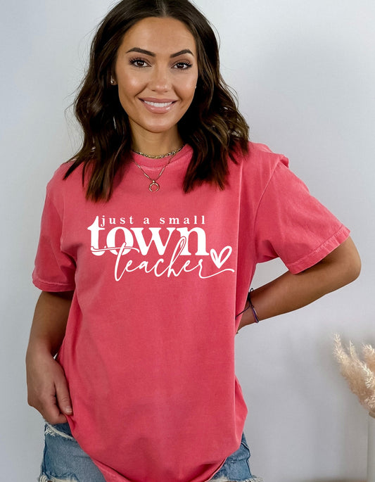 Just a Small Town Teacher Tee