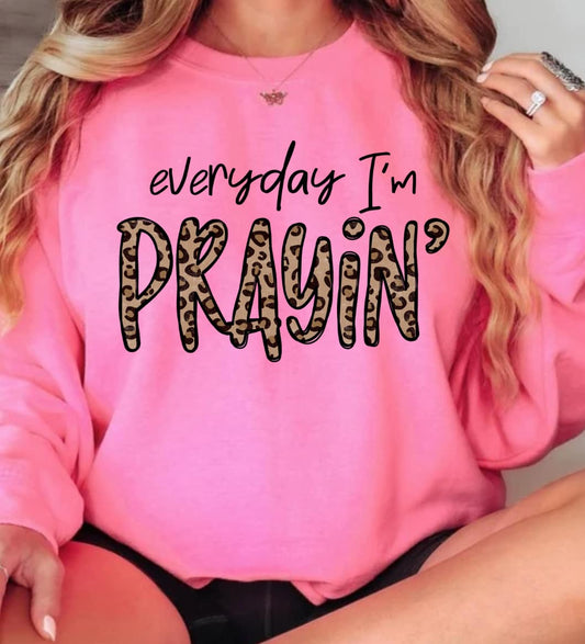 Every Day I'm Prayin' Sweatshirt