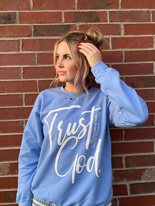 Trust God Sweatshirt