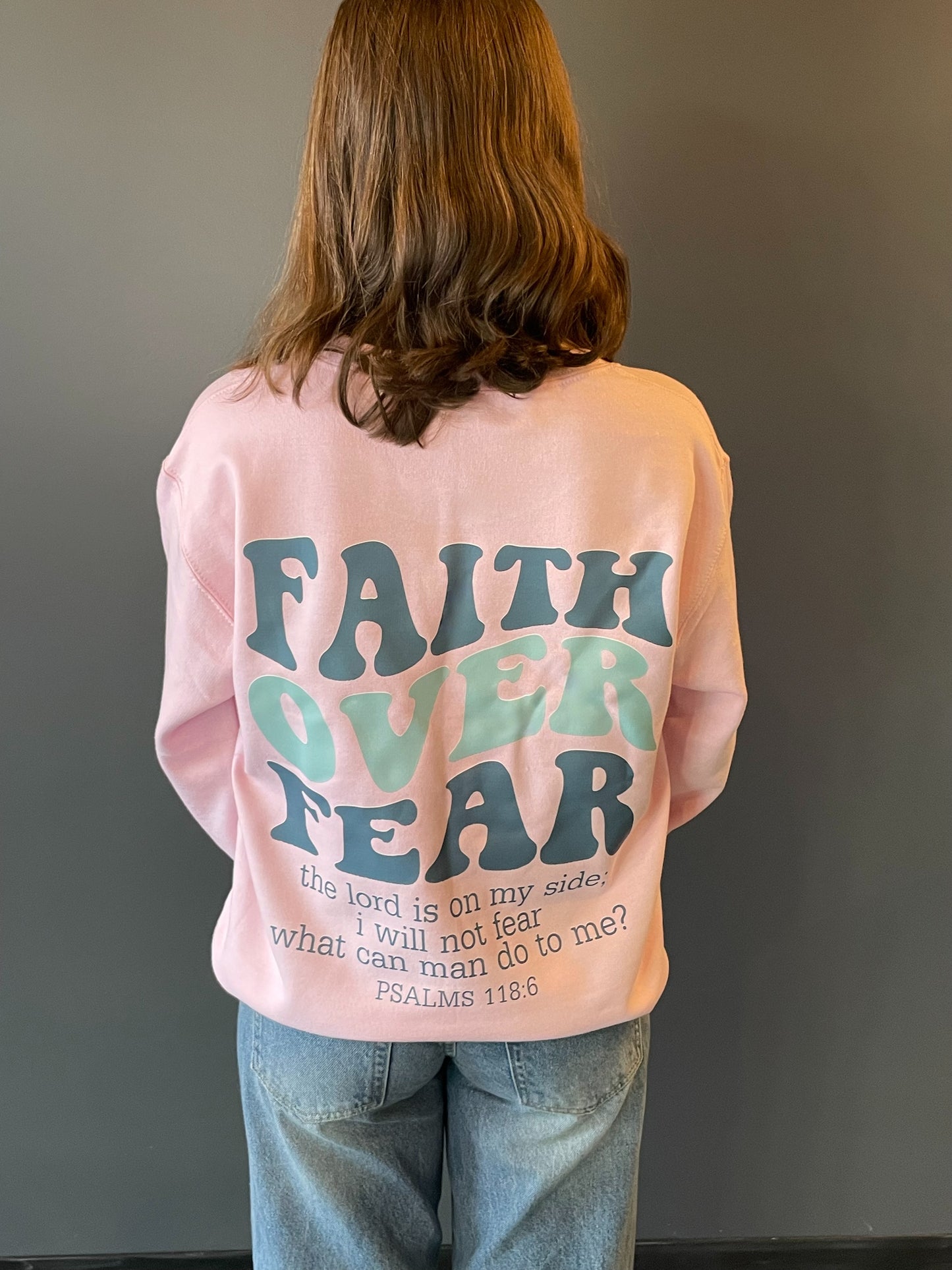 Faith Over Fear Sweatshirt