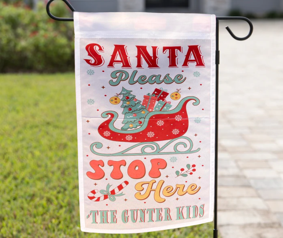 SANTA PLEASE STOP HERE CUSTOM GARDEN FLAG