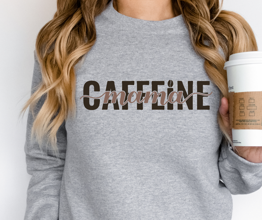 Caffeine Mama Sweatshirt