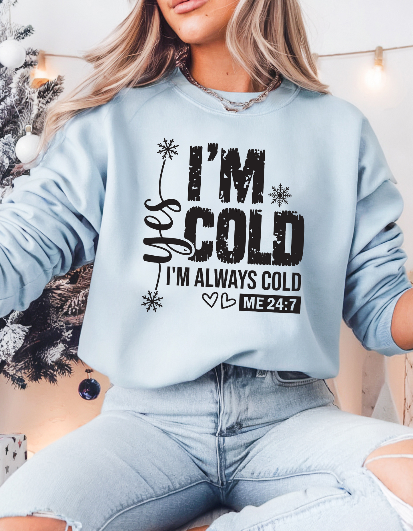 Yes~ I'm Cold, I'm Always Cold (Me: 24/7)