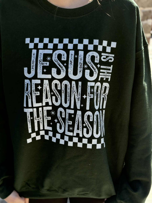 JESUS IS THE REASON SWEATSHIRT