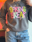 IS IT SPRING BREAK SWEATSHIRT