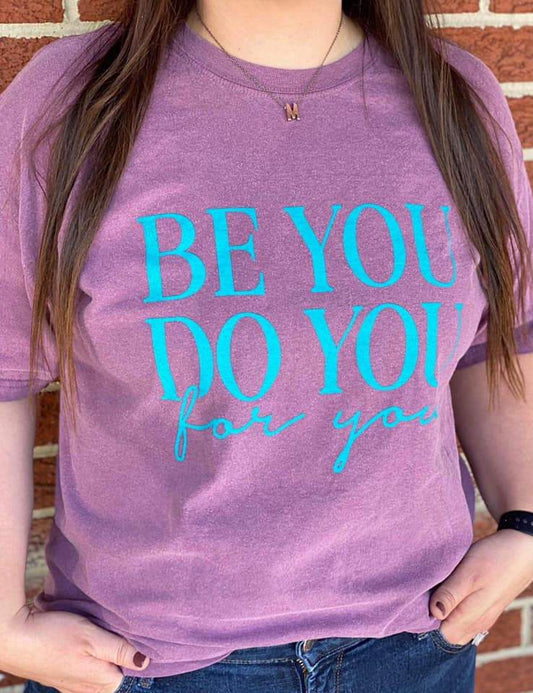 Be You, Do You Tee-ask apparel wholesale