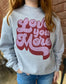 Love You More Sweatshirt-ask apparel wholesale